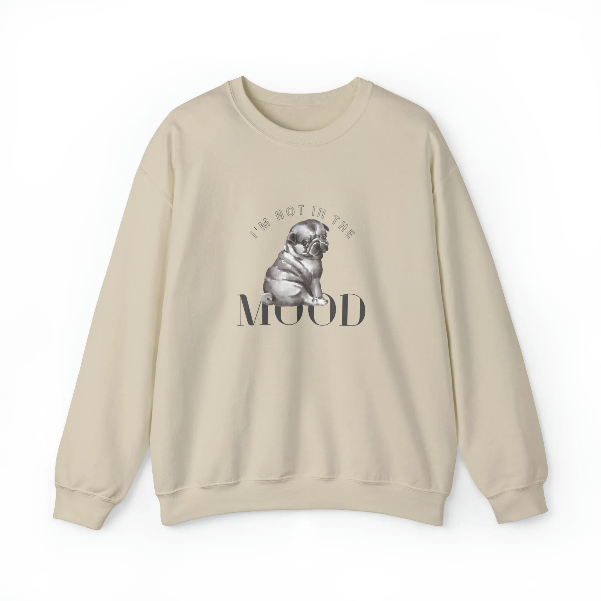 I'm Not In The Mood Pug Women's Crewneck Sweatshirt