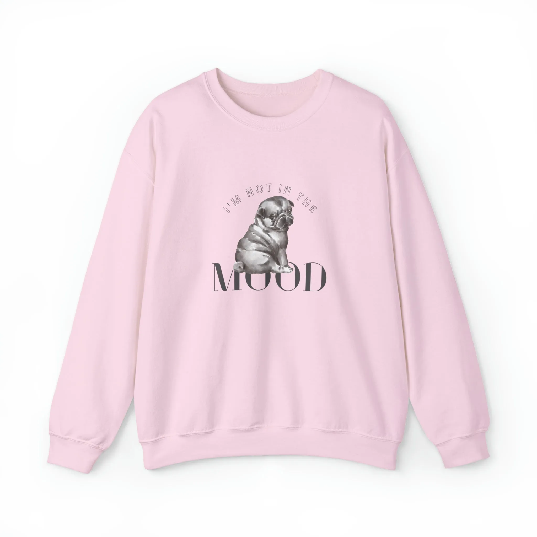 I'm Not In The Mood Pug Women's Crewneck Sweatshirt