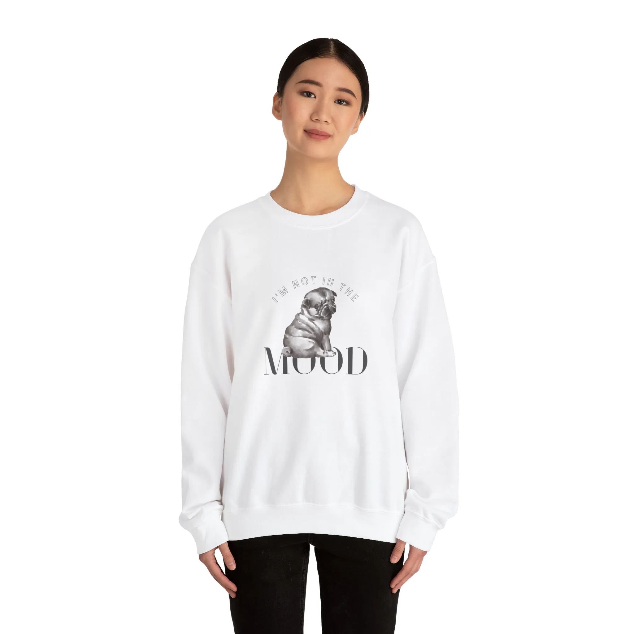 I'm Not In The Mood Pug Women's Crewneck Sweatshirt