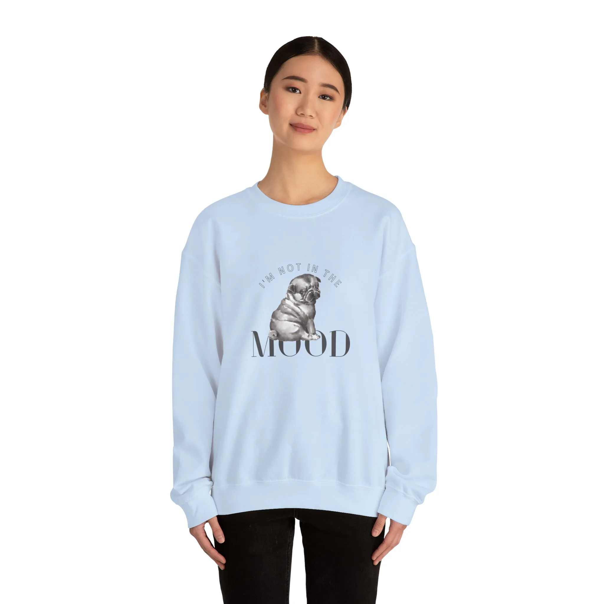 I'm Not In The Mood Pug Women's Crewneck Sweatshirt