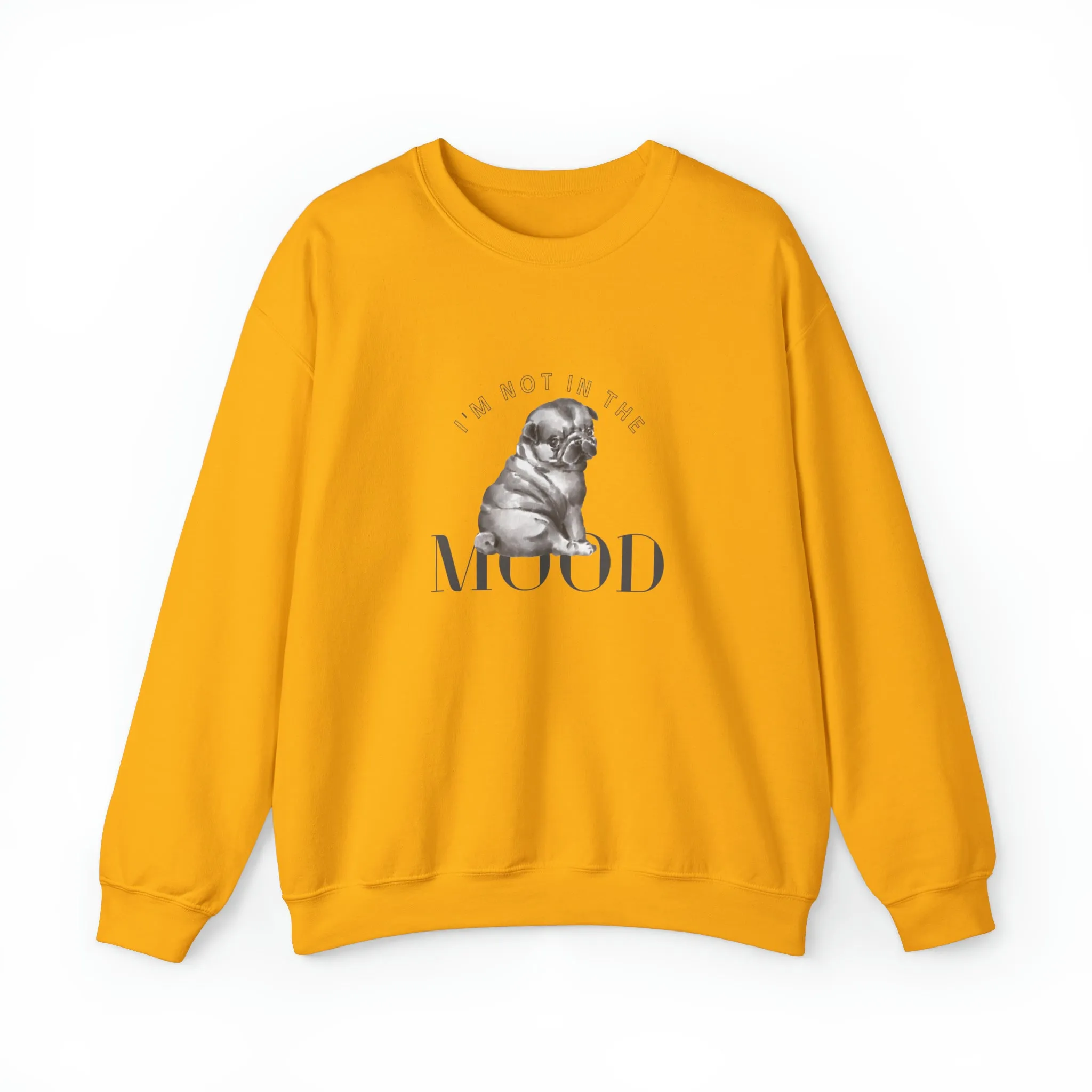 I'm Not In The Mood Pug Women's Crewneck Sweatshirt